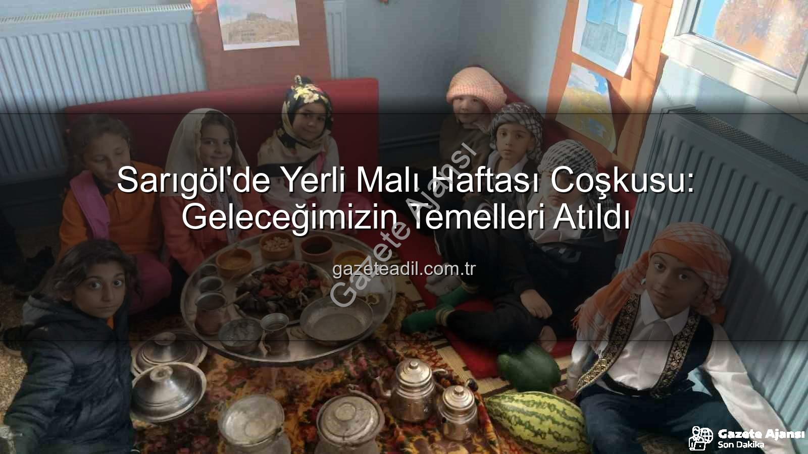 Yerli Malı Haftası - Sarıgöl'de Yerli Malı Haftası Coşkusu: Geleceğimizin Üretim Bilinciyle Buluşması