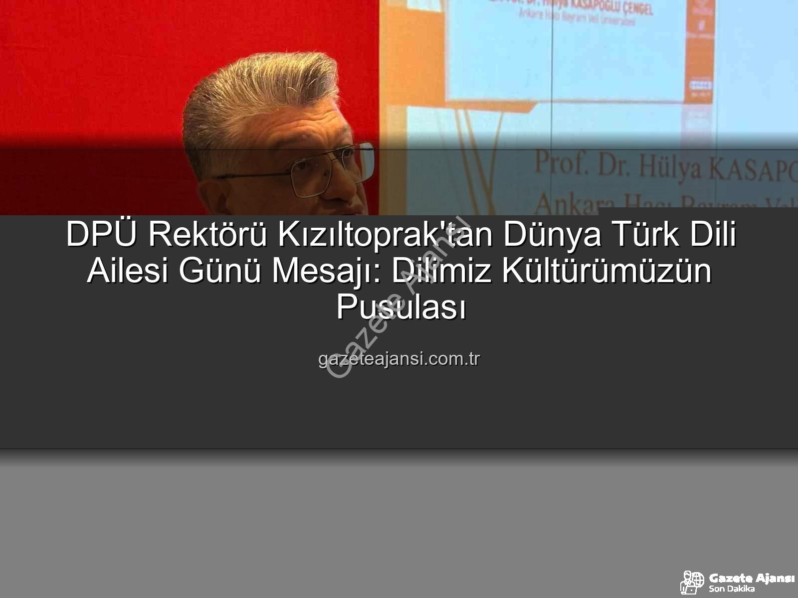 DPÜ Rektörü Kızıltoprak'tan Dünya Türk Dili Ailesi Günü Mesajı: Dilimiz Kültürümüzün Pusulası