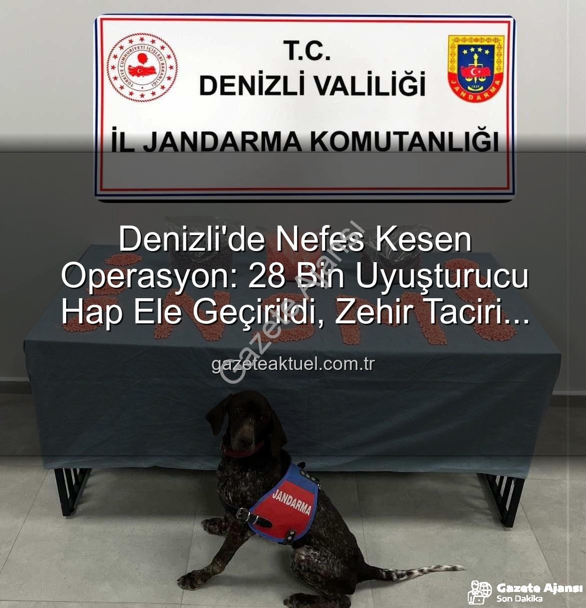 uyuşturucu hap - Denizli Jandarması'ndan Nefes Kesen Operasyon: 28 Bin Uyuşturucu Hap Ele Geçirildi!