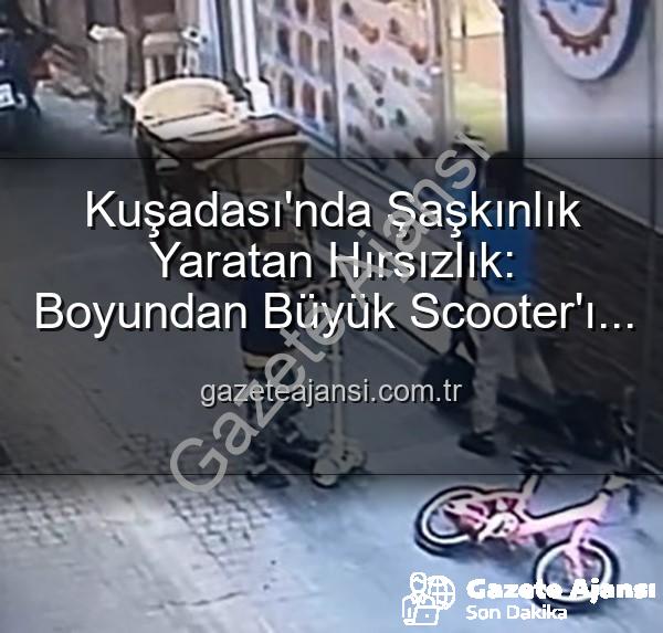 scooter hırsızlığı - Kuşadası'nda Şaşkınlık Yaratan Hırsızlık: Boyundan Büyük Scooter'ı Çalan Minikler Kamerada!