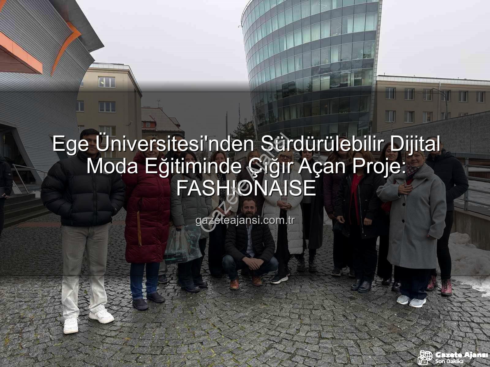 sürdürülebilir dijital moda - Ege Üniversitesi'nden Sürdürülebilir Dijital Moda Eğitiminde Çığır Açan Proje: FASHIONAISE
