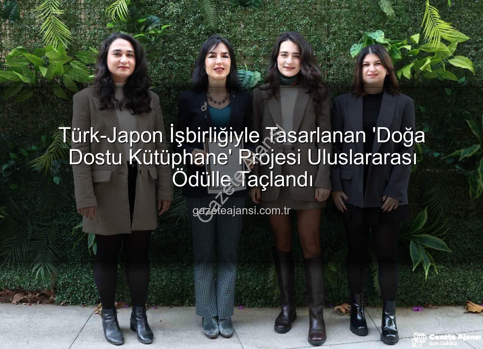 doğa dostu tasarım - Türk-Japon İşbirliğiyle Tasarlanan 'Doğa Dostu Kütüphane' Projesi Uluslararası Ödülle Taçlandı