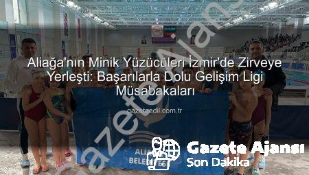 Aliağa’nın Yıldız Yüzücüleri Milli Gelişim Ligi’nde Zirveye Yerleşti: Gurur Veren Başarılar!