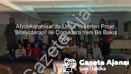 Afyonkarahisar’da Umut Yeşerten Proje: ‘Bibliyoterapi’ ile Çocuklara Yeni Bir Bakış Açısı