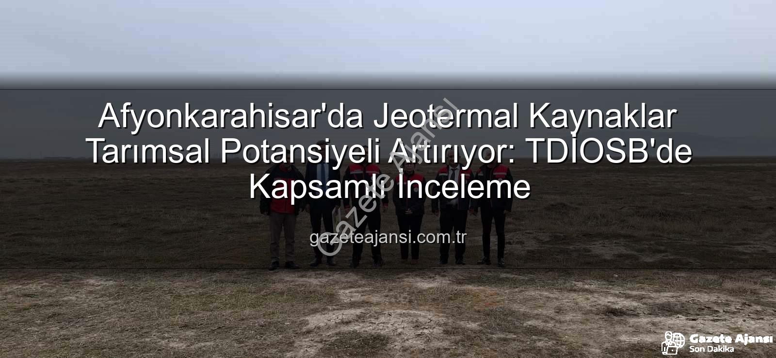 jeotermal sondaj kuyuları - Afyonkarahisar'da Jeotermal Kaynaklar Tarımsal Potansiyeli Artırıyor: TDİOSB'de Kapsamlı İnceleme