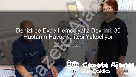 Denizli’de Evde Hemodiyaliz Devrimi: 36 Hastanın Hayat Kalitesi Yükseliyor