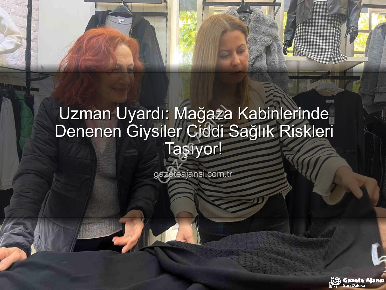Uzman Uyardı: Mağaza Kabinlerinde Denenen Giysiler Ciddi Sağlık Riskleri Taşıyor!