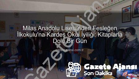 Milas Anadolu Lisesi’nden Fesleğen İlkokulu’na Kardeş Okul İyiliği: Kitaplarla Dolu Bir Gün