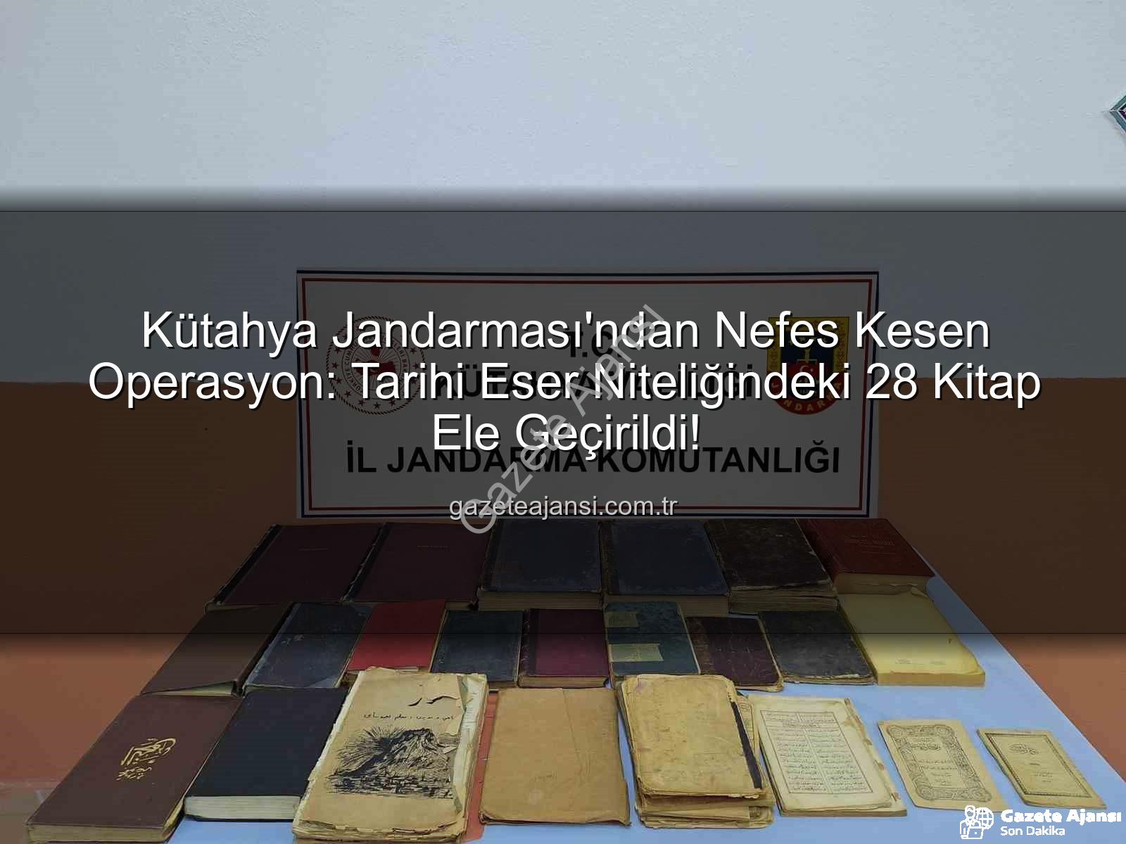 tarihi eser operasyonu - Kütahya Jandarması'ndan Nefes Kesen Operasyon: Tarihi Eser Niteliğindeki 28 Kitap Ele Geçirildi!