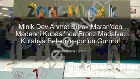 Minik Dev Ahmet Burak Maran’dan Madenci Kupası’nda Bronz Madalya: Kütahya Belediyespor’un Gururu!