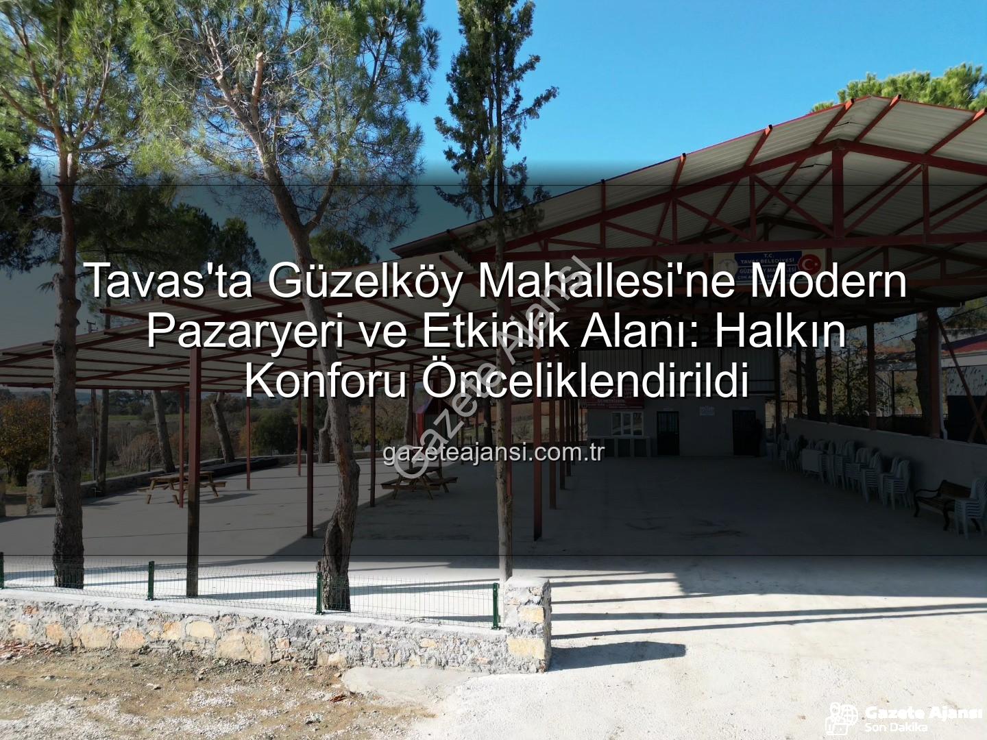 Güzelköy Mahallesi - Tavas'ta Güzelköy Mahallesi'ne Modern Pazaryeri ve Etkinlik Alanı: Halkın Konforu Önceliklendirildi