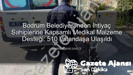 Bodrum Belediyesi’nden İhtiyaç Sahiplerine Kapsamlı Medikal Malzeme Desteği: 510 Vatandaşa Ulaşıldı