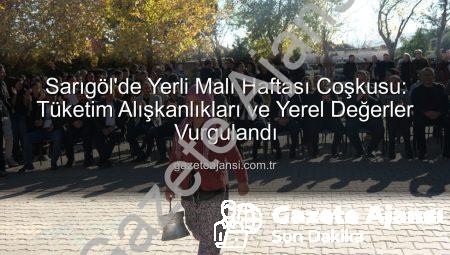 Sarıgöl’de Yerli Malı Haftası Coşkusu: Tüketim Alışkanlıkları ve Yerel Değerler Vurgulandı