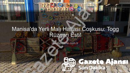 Manisa’da Yerli Malı Haftası Coşkusu: Togg Rüzgarı Esti!