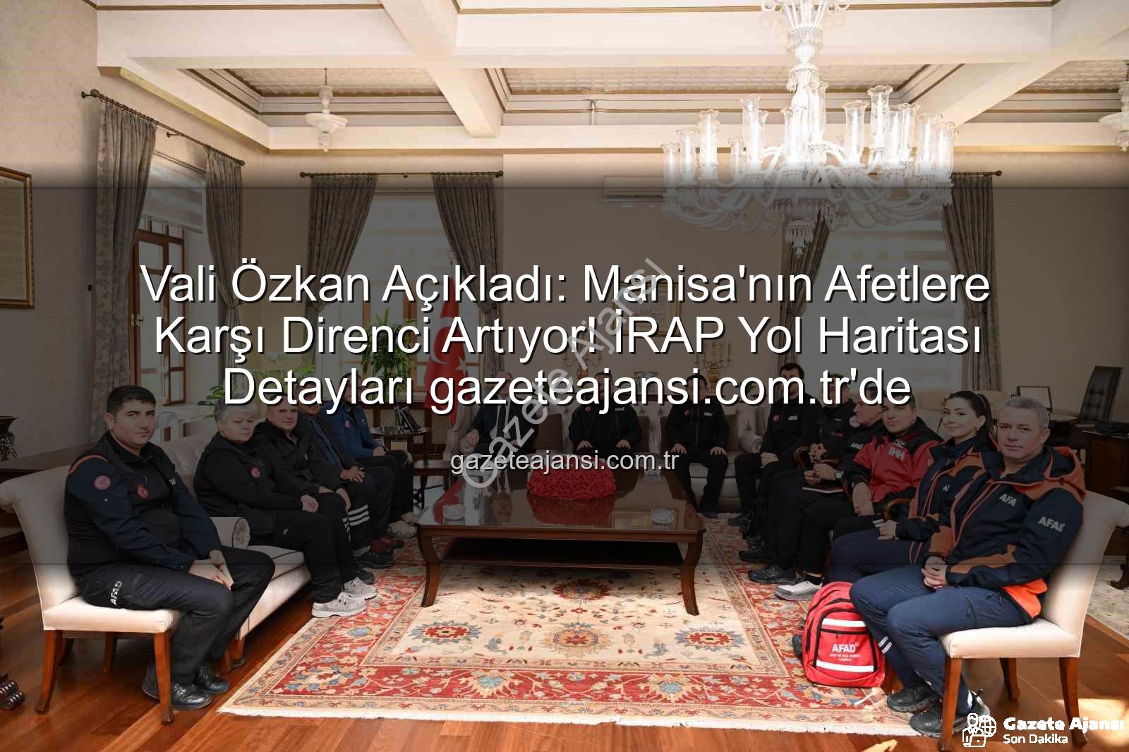 İl Afet Risk Azaltma Planı - Vali Özkan Açıkladı: Manisa'nın Afetlere Karşı Direnci Artıyor! İRAP Yol Haritası Detayları gazeteajansi.com.tr'de