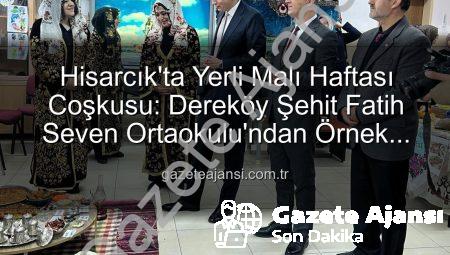 Hisarcık’ta Yerli Malı Haftası Coşkusu: Dereköy Şehit Fatih Seven Ortaokulu’ndan Örnek Bir Etkinlik