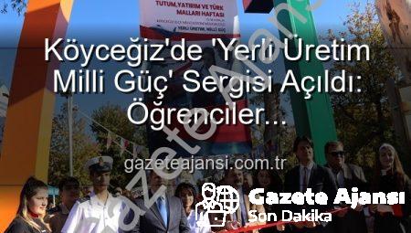 Köyceğiz’de ‘Yerli Üretim Milli Güç’ Sergisi Açıldı: Öğrenciler Üretkenlikleriyle Göz Doldurdu