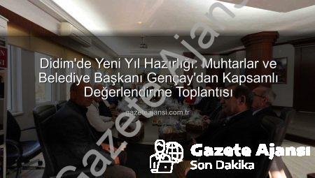 Didim’de Yeni Yıl Hazırlığı: Muhtarlar ve Belediye Başkanı Gençay’dan Kapsamlı Değerlendirme Toplantısı