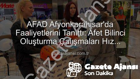 AFAD Afyonkarahisar’da Faaliyetlerini Tanıttı: Afet Bilinci Oluşturma Çalışmaları Hız Kesmiyor