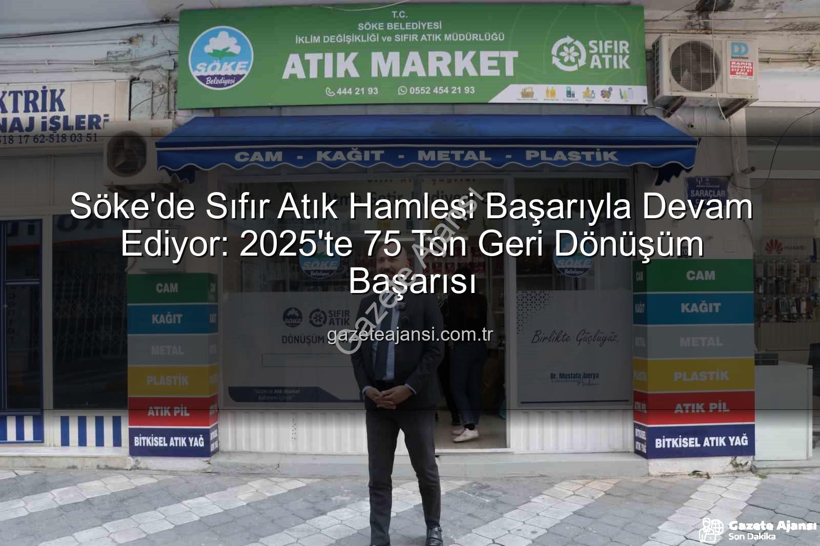 Söke geri dönüşüm - Söke'de Sıfır Atık Hamlesi Başarıyla Devam Ediyor: 2025'te 75 Ton Geri Dönüşüm Başarısı