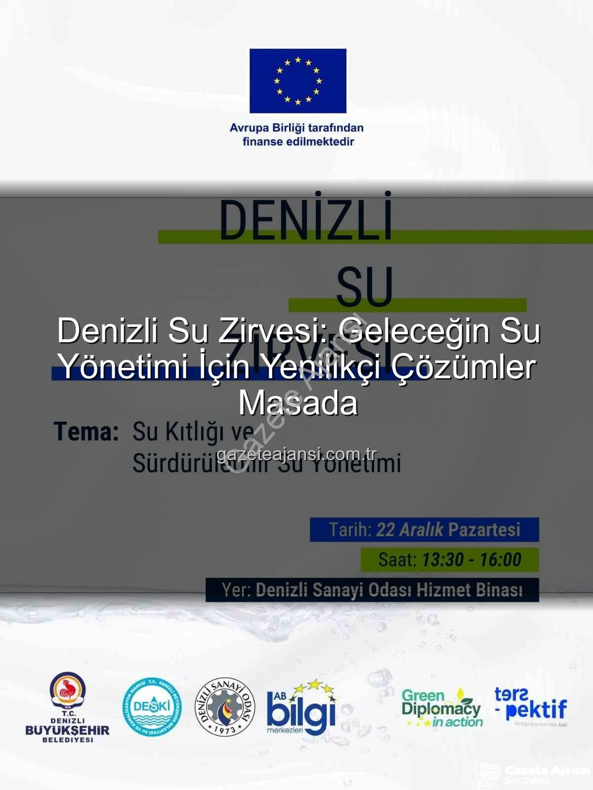 Denizli su yönetimi - Denizli Su Zirvesi: Geleceğin Su Yönetimi İçin Yenilikçi Çözümler Masada
