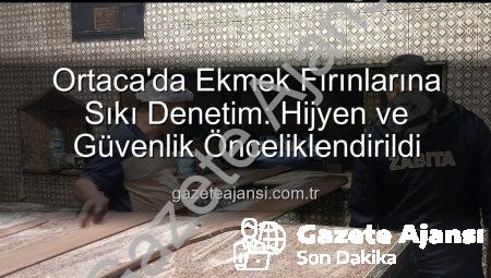 Ortaca’da Ekmek Fırınlarına Sıkı Denetim: Hijyen ve Güvenlik Önceliklendirildi